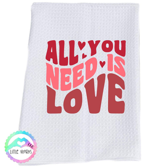 All You Need is Love Dish Towel