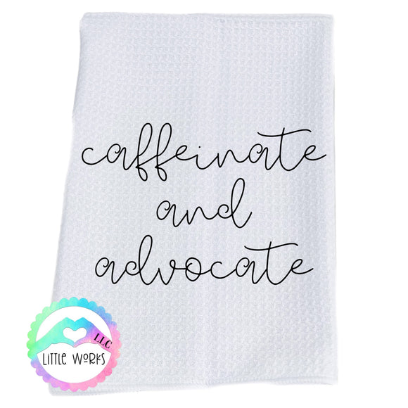Caffeinate & Advocate Dish Towel