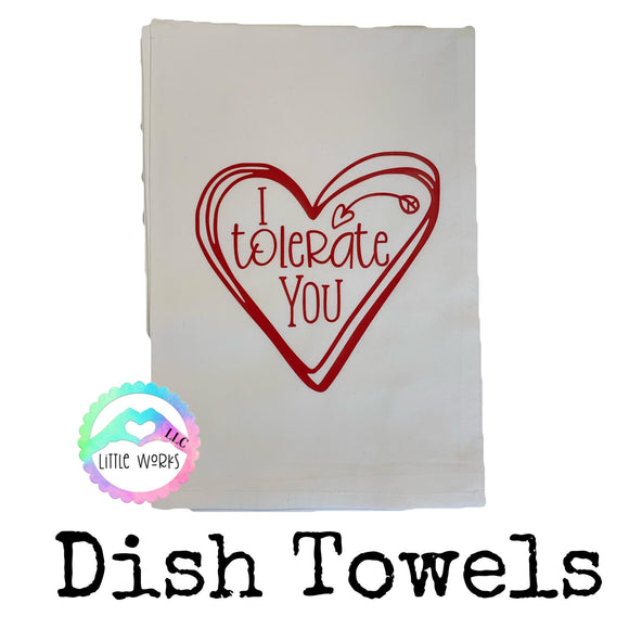 I Tolerate You Dish Towel