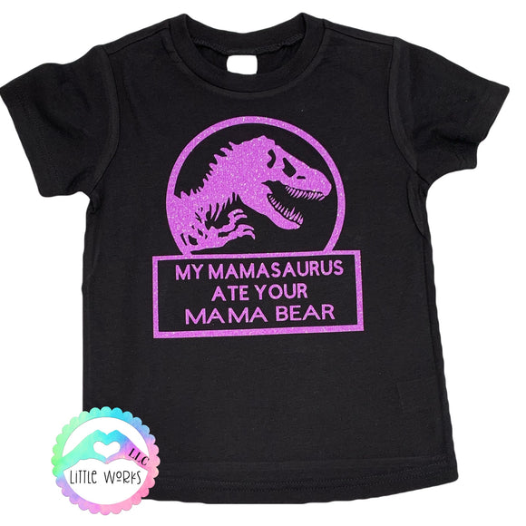 Mamasaurus Ate Your Mama Bear